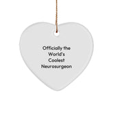 Funny Neurosurgeon Gifts, Heart Ornament for Neurosurgeon Friends, Officially The World's Coolest Neurosurgeon Quote, Christmas Unique Gifts from Men, Gifts for Neurosurgeon Women - Image 1